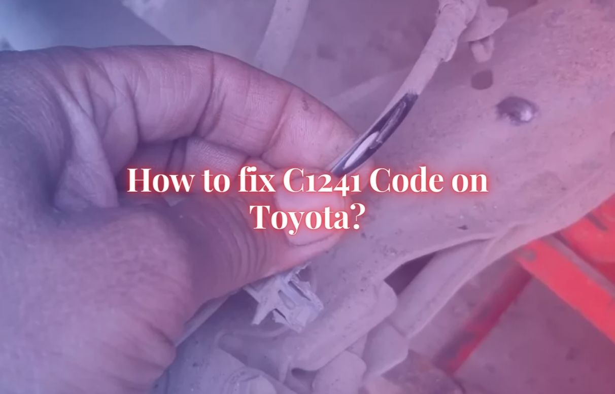 how-to-fix-c1241-code-on-toyota